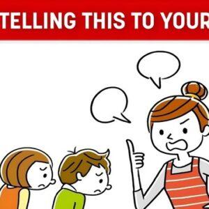 10 Parenting Habits That Could Be Ruining Your Child’s Future 